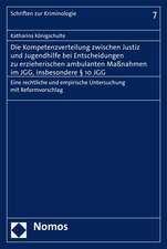 Die Kompetenzverteilung zwischen Justiz und Jugendhilfe bei Entscheidungen zu erzieherischen ambulanten Maßnahmen im JGG, insbesondere § 10 JGG