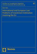 International and European Law Problems of Investment Arbitration involving the EU