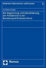 Die Regulierung und Liberalisierung der Postdienste in der Bundesrepublik Deutschland