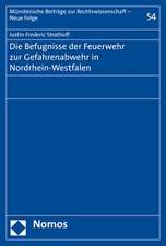 Die Befugnisse der Feuerwehr zur Gefahrenabwehr in Nordrhein-Westfalen