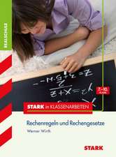 Stark in Klassenarbeiten - Mathematik Rechenregeln und Rechengesetze 7.-10. Klasse Realschule