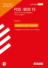 STARK Abiturprüfung FOS/BOS Bayern 2020 - Mathematik Technik 13. Klasse