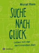 Suche nach Glück