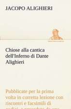 Chiose Alla Cantica Dell'inferno Di Dante Alighieri Pubblicate Per La Prima VOLTA in Corretta Lezione Con Riscontri E Fac-Simili Di Codici, E Precedut: Manuale Dei Confessori