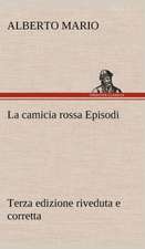 La Camicia Rossa Episodi - Terza Edizione Riveduta E Corretta: Paradiso