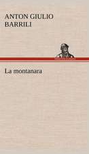 La Montanara: Scritti Critici E Letterari