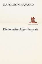 Dictionnaire Argot-Fran Ais: Histoire D'Un Vieux Bateau Et de Son Quipage