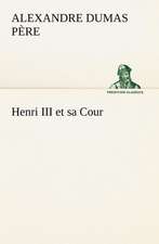 Henri III Et Sa Cour: Histoire D'Un Vieux Bateau Et de Son Quipage