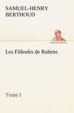 Les Filleules de Rubens, Tome I