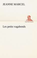 Les Petits Vagabonds: Une Partie de La C Te Nord, L' Le Aux Oeufs, L'Anticosti, L' Le Saint-Paul, L'Archipel de La Madeleine