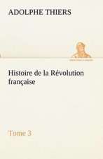 Histoire de La R Volution Fran Aise, Tome 3: 1854-1866