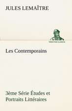 Les Contemporains, 3 Me S Rie Tudes Et Portraits Litt Raires: 1854-1866