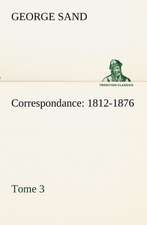 Correspondance, 1812-1876 - Tome 3