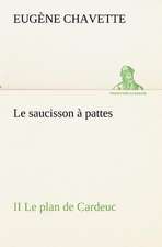 Le Saucisson Pattes II Le Plan de Cardeuc: Dialogues