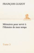 M Moires Pour Servir L'Histoire de Mon Temps (Tome 3): Moeurs Foraines