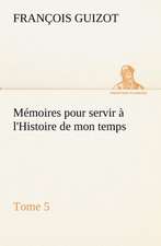 M Moires Pour Servir L'Histoire de Mon Temps (Tome 5): Moeurs Foraines