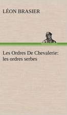 Les Ordres de Chevalerie: Les Ordres Serbes