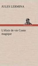 L' Lixir de Vie Conte Magique: Les Ordres Serbes