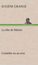 La T Te de Martin Com Die En Un Acte: Les Ordres Serbes