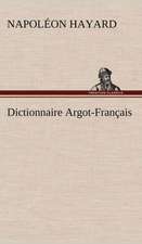 Dictionnaire Argot-Fran Ais: Histoire D'Un Vieux Bateau Et de Son Quipage