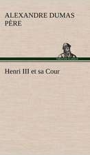 Henri III Et Sa Cour: Histoire D'Un Vieux Bateau Et de Son Quipage