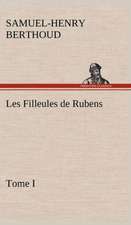 Les Filleules de Rubens, Tome I