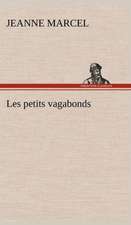 Les Petits Vagabonds: Une Partie de La C Te Nord, L' Le Aux Oeufs, L'Anticosti, L' Le Saint-Paul, L'Archipel de La Madeleine