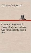 Contes Et Historiettes L'Usage Des Jeunes Enfants Qui Commencent Savoir Lire: Ao T 1887-1890