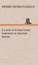 La Terre Et La Lune Forme Ext Rieure Et Structure Interne: George Sand Et A. de Musset