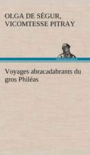 Voyages Abracadabrants Du Gros Phil as: 1854-1866