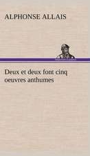 Deux Et Deux Font Cinq Oeuvres Anthumes: Les Th Ories Et Les Exemples3