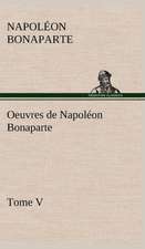 Oeuvres de Napol on Bonaparte, Tome V.: Dialogues