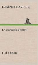 Le Saucisson Pattes I Fil- -Beurre: Dialogues