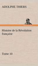 Histoire de La R Volution Fran Aise, Tome 10: Dialogues