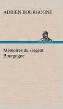 M Moires Du Sergent Bourgogne: Dialogues