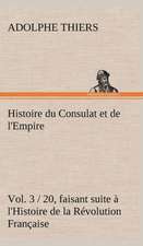 Histoire Du Consulat Et de L'Empire, (Vol. 3 / 20) Faisant Suite L'Histoire de La R Volution Fran Aise: Moeurs Foraines