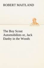 The Boy Scout Automobilists Or, Jack Danby in the Woods: Positive and Negative