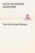 Ten Girls from Dickens