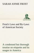 Frost's Laws and By-Laws of American Society a Condensed But Thorough Treatise on Etiquette and Its Usages in America, Containing Plain and Reliable D: The Mysteries of the Caverns