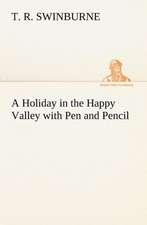 A Holiday in the Happy Valley with Pen and Pencil