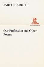 Our Profession and Other Poems