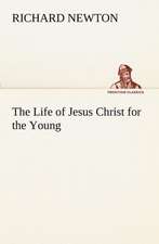 The Life of Jesus Christ for the Young