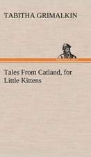 Tales from Catland, for Little Kittens: Light Passenger Locomotive of 1851 United States Bulletin 240, Contributions from the Museum of History and Technology