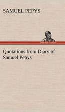 Quotations from Diary of Samuel Pepys