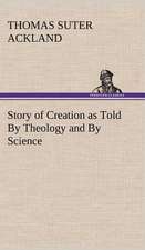 Story of Creation as Told by Theology and by Science: The Cathedral Church of Durham a Description of Its Fabric and a Brief History of the Espiscopal See