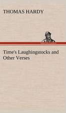 Time's Laughingstocks and Other Verses