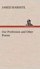 Our Profession and Other Poems