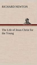 The Life of Jesus Christ for the Young