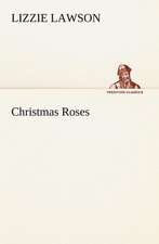 Christmas Roses