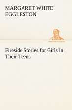 Fireside Stories for Girls in Their Teens